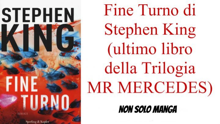 Fine Turno di Stephen King (ultimo libro della Trilogia MR MERCEDES)